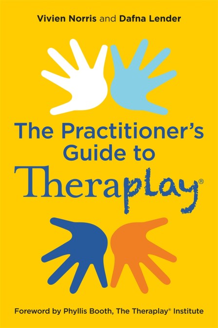 Theraplay® – The Practitioner’s Guide