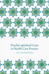 Psycho-spiritual Care in Health Care Practice