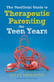 The Unofficial Guide to Therapeutic Parenting – The Teen Years