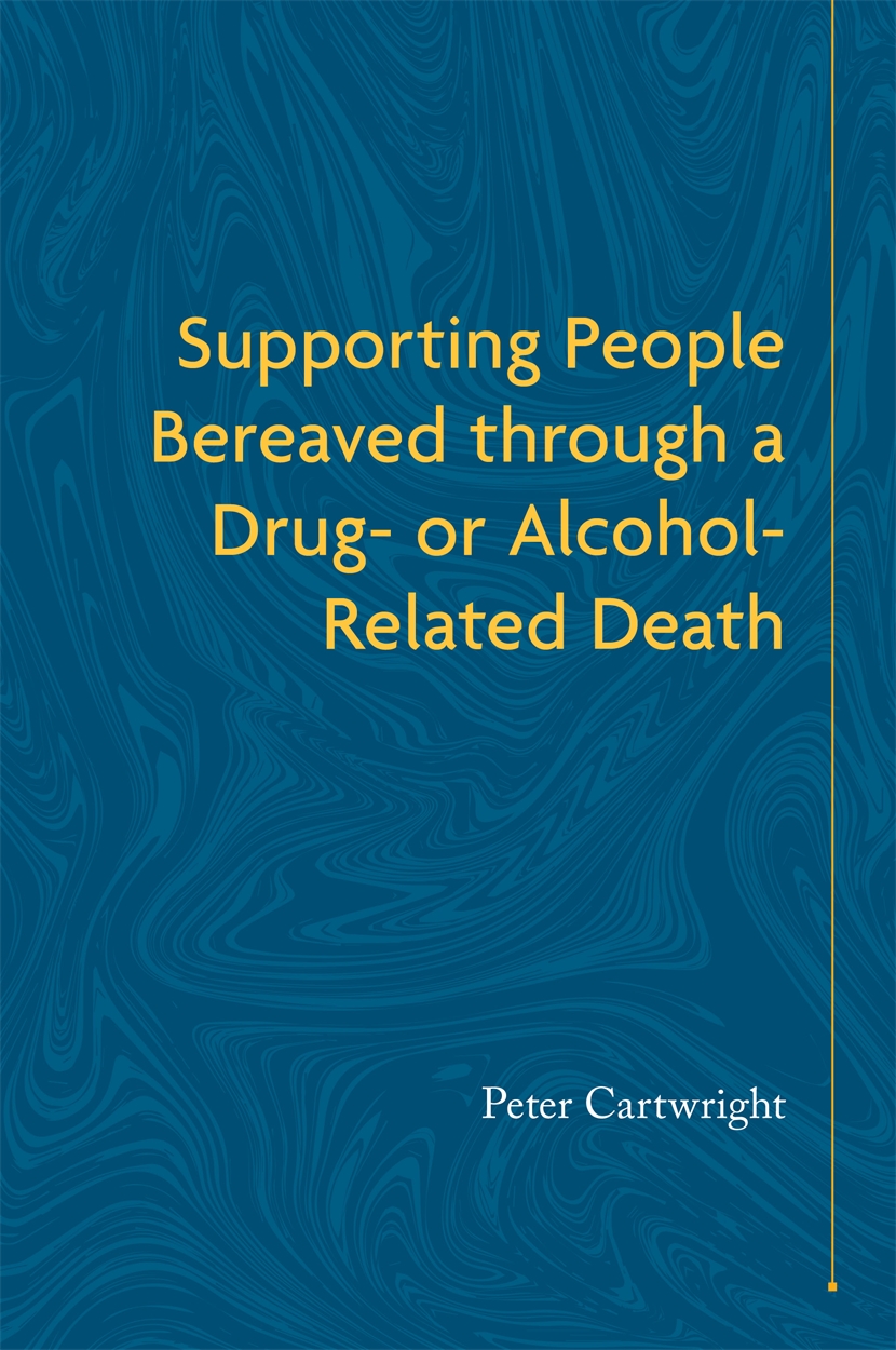 Supporting People Bereaved Through A Drug- Or Alcohol-Related Death By ...