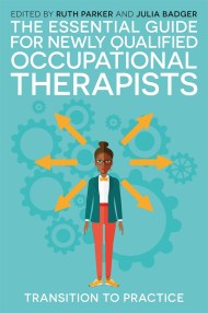 The Essential Guide for Newly Qualified Occupational Therapists