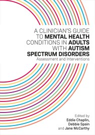 A Clinician's Guide to Mental Health Conditions in Adults with Autism Spectrum Disorders