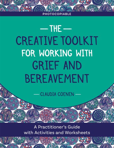 The Creative Toolkit for Working with Grief and Bereavement