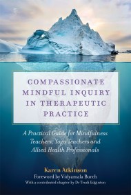 Compassionate Mindful Inquiry in Therapeutic Practice