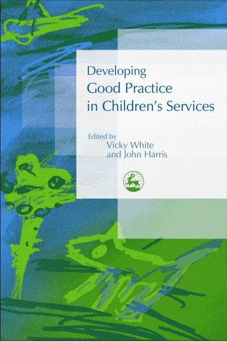 Developing Good Practice in Children’s Services