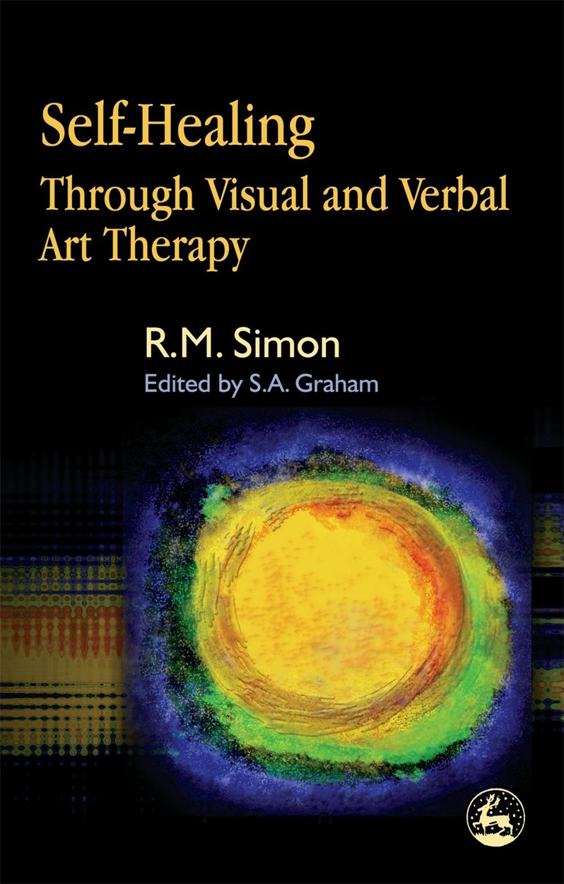 Self Healing Through Visual And Verbal Art Therapy By David Simon Hachette Uk