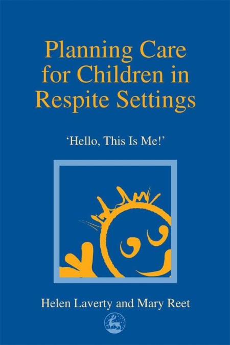 Planning Care for Children in Respite Settings