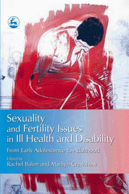 Sexuality and Fertility Issues in Ill Health and Disability