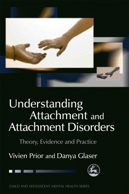 Understanding Attachment and Attachment Disorders