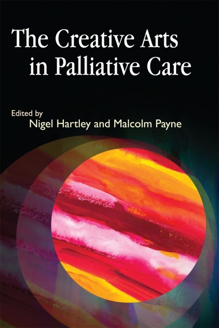 The Creative Arts in Palliative Care