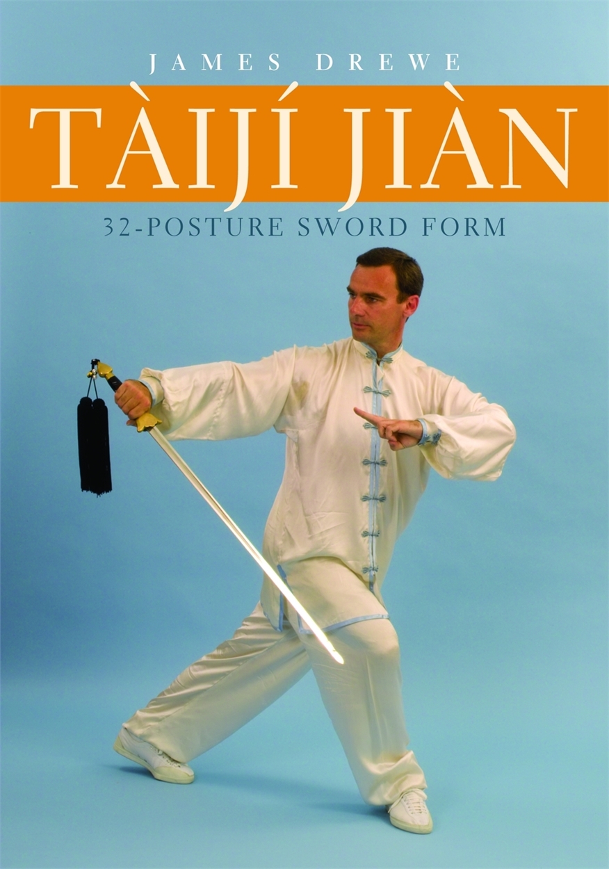 Tàijí Jiàn 32-Posture Sword Form by James Drewe | Hachette UK