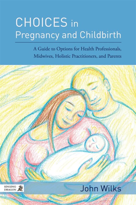 Choices in Pregnancy and Childbirth