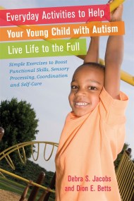 Everyday Activities to Help Your Young Child with Autism Live Life to the Full