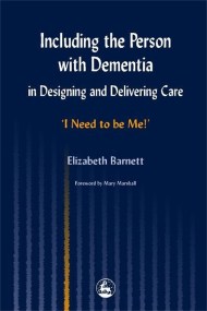 Including the Person with Dementia in Designing and Delivering Care