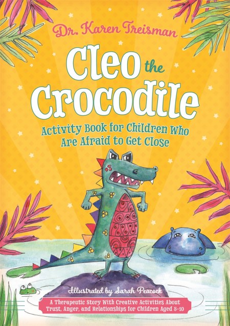 Cleo the Crocodile Activity Book for Children Who Are Afraid to Get Close