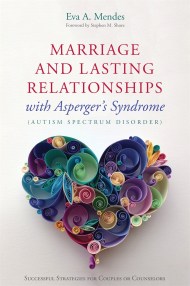 Marriage and Lasting Relationships with Asperger’s Syndrome (Autism Spectrum Disorder)