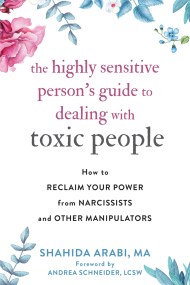 The Highly Sensitive Person’s Guide to Dealing with Toxic People