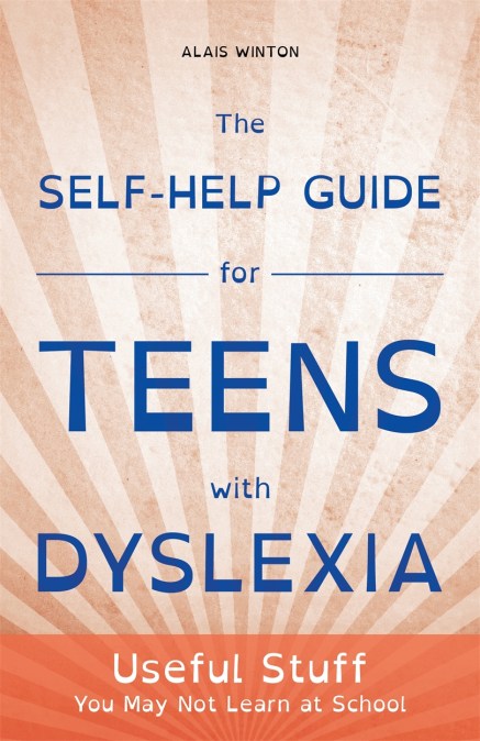 The Self-Help Guide for Teens with Dyslexia