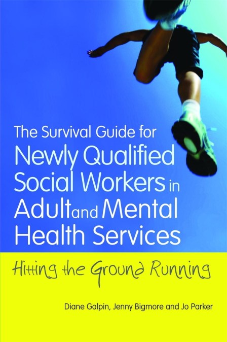 The Survival Guide for Newly Qualified Social Workers in Adult and Mental Health Services