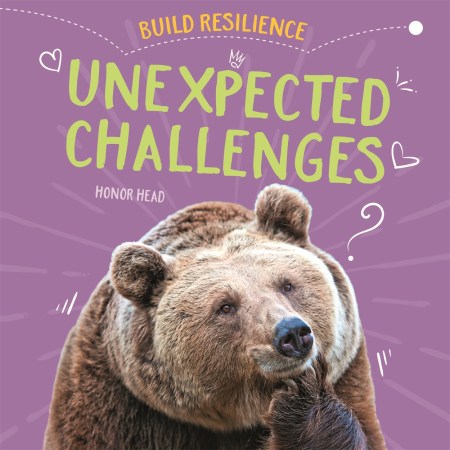 Build Resilience: Unexpected Challenges