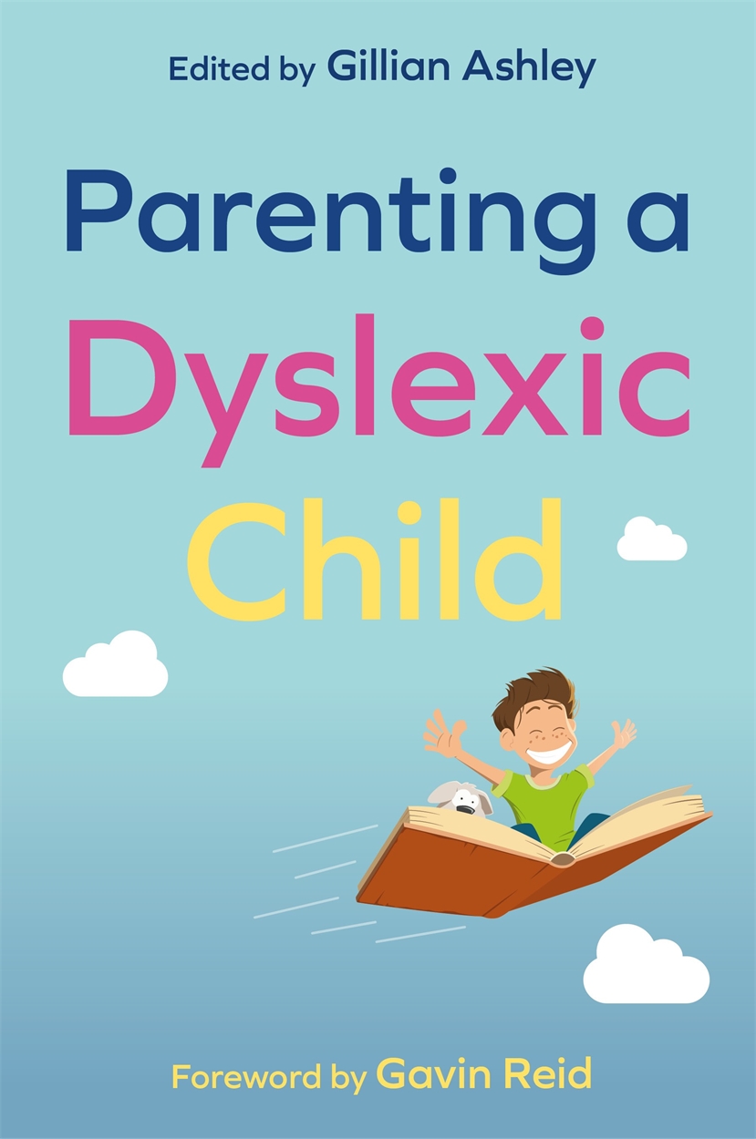 Parenting a Dyslexic Child by British Dyslexia Association | Hachette UK