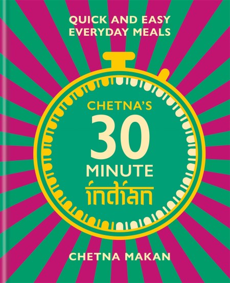 Chetna’s 30-minute Indian