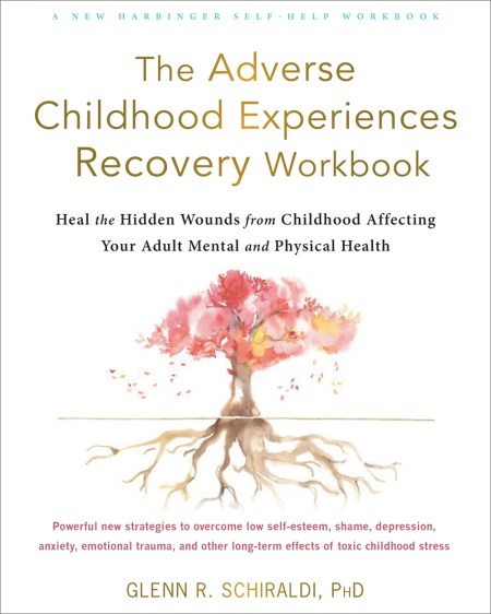 The Adverse Childhood Experiences Recovery Workbook