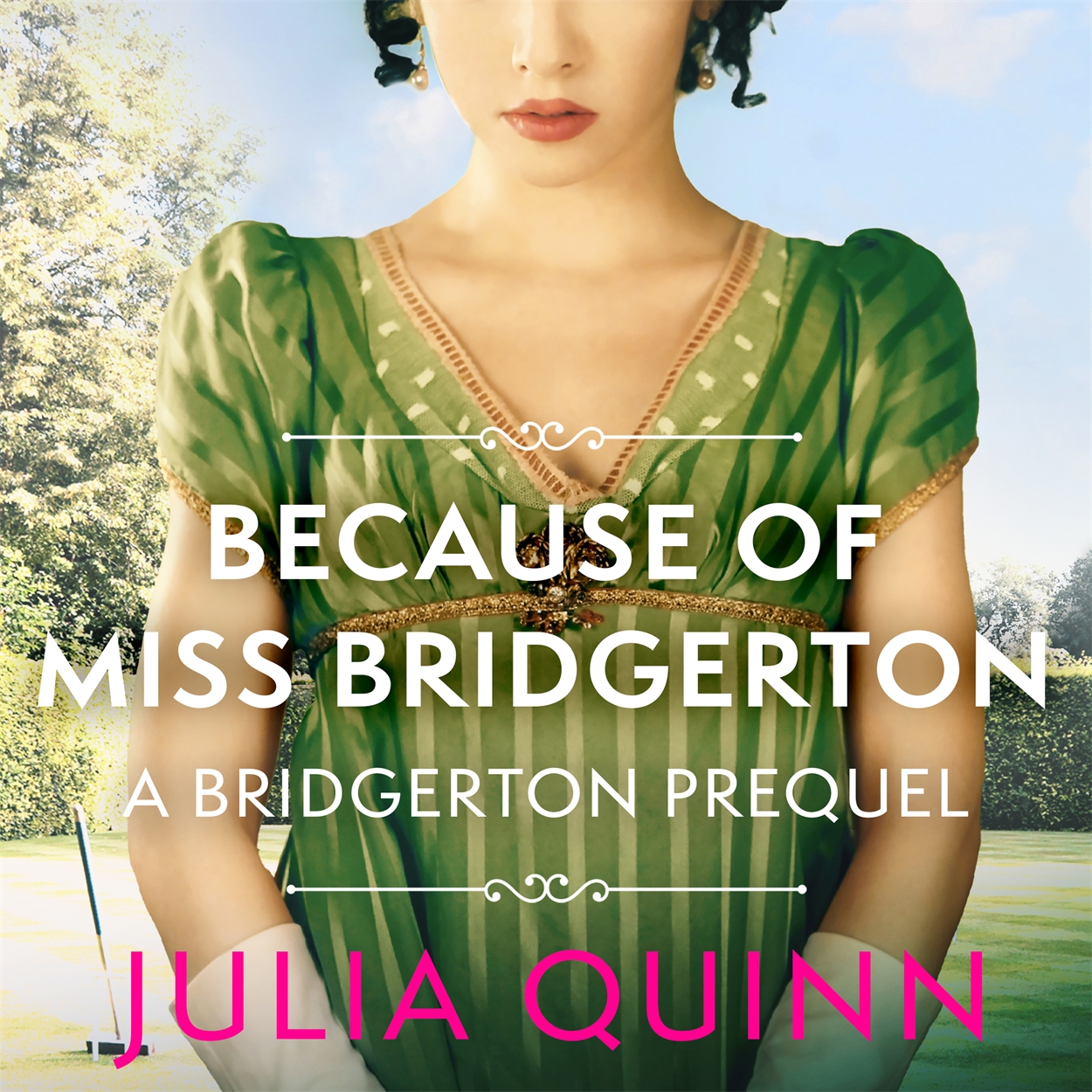 Because of Miss Bridgerton by Julia Quinn | Hachette UK