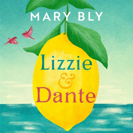 Lizzie and Dante: ‘A feast of a novel’ Sophie Kinsella