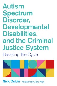 Autism Spectrum Disorder, Developmental Disabilities, and the Criminal Justice System