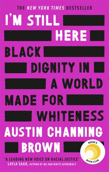 I'm Still Here: Black Dignity in a World Made for Whiteness