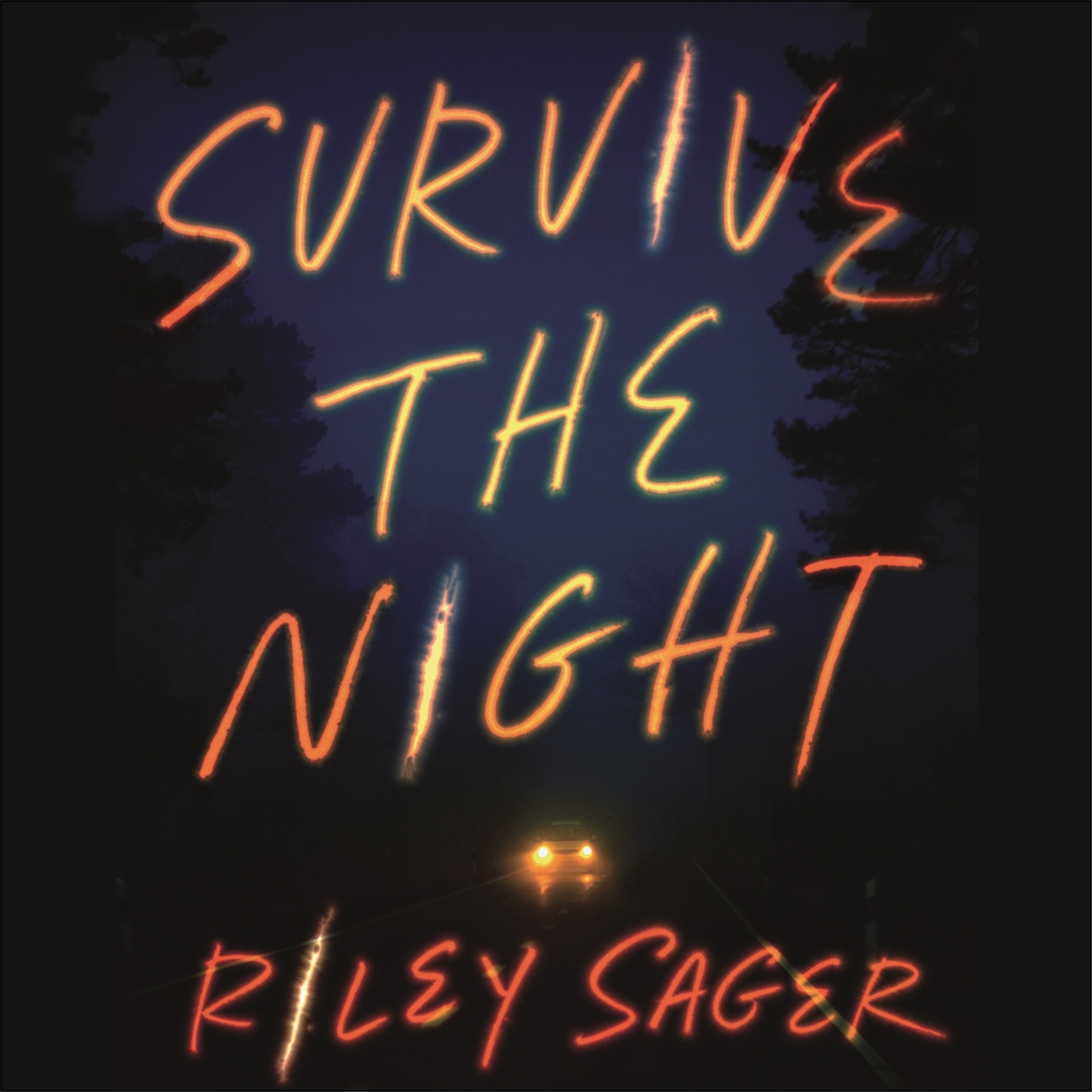 Survive the Night by Riley Sager | Hachette UK