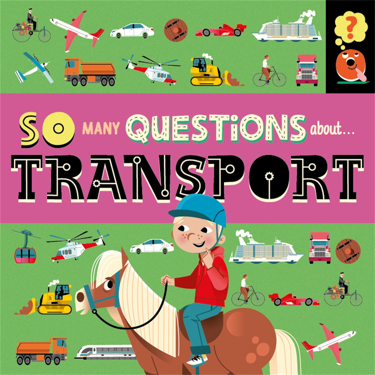 so-many-questions-about-transport-by-sally-spray-hachette-uk