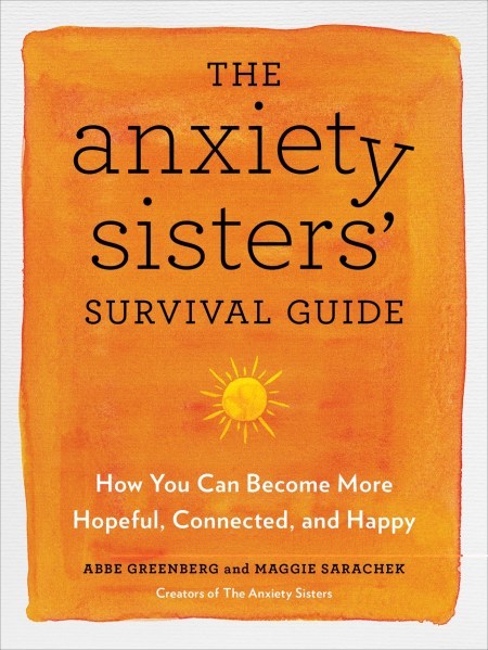 The Anxiety Sisters’ Survival Guide