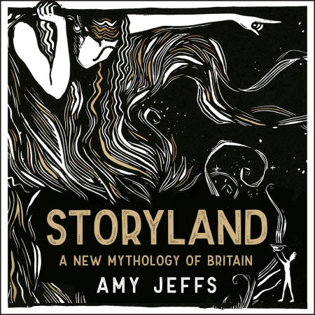 Storyland: A New Mythology of Britain