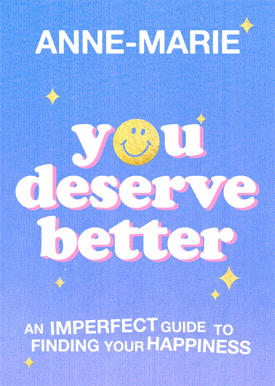 You Deserve Better by Anne-Marie | Hachette UK
