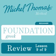Foundation Greek (Michel Thomas Method) - Lesson Review (9 of 9)