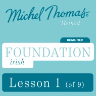 Foundation Irish (Michel Thomas Method) - Lesson 1 of 9