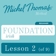 Foundation Irish (Michel Thomas Method) - Lesson 2 of 9