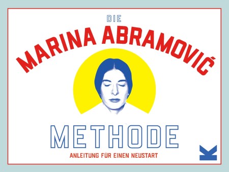 Die Marina Abramovic-Methode