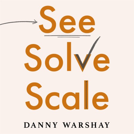 See, Solve, Scale