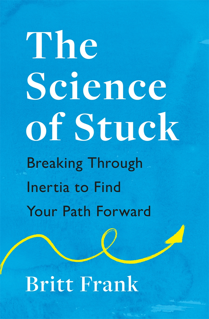 the-science-of-stuck-breaking-through-inertia-to-find-your-path