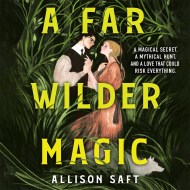 A Far Wilder Magic