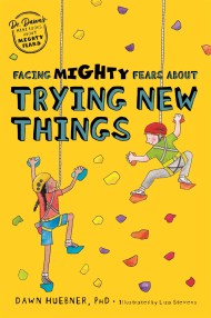 Facing Mighty Fears About Trying New Things