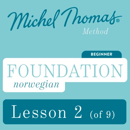 Foundation Norwegian (Michel Thomas Method) - Lesson 2 of 9