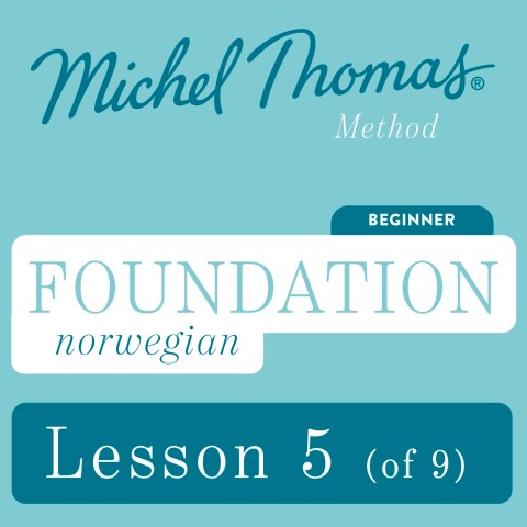 Foundation Norwegian (Michel Thomas Method) - Lesson 5 of 9