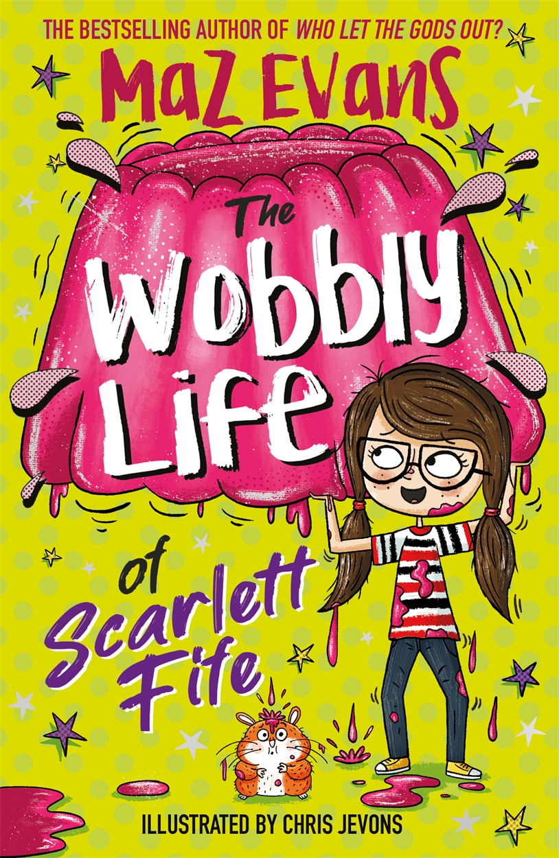 The Wobbly Life of Scarlett Fife by Chris Jevons | Hachette UK