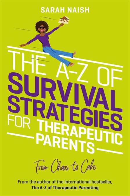 The A-Z of Survival Strategies for Therapeutic Parents