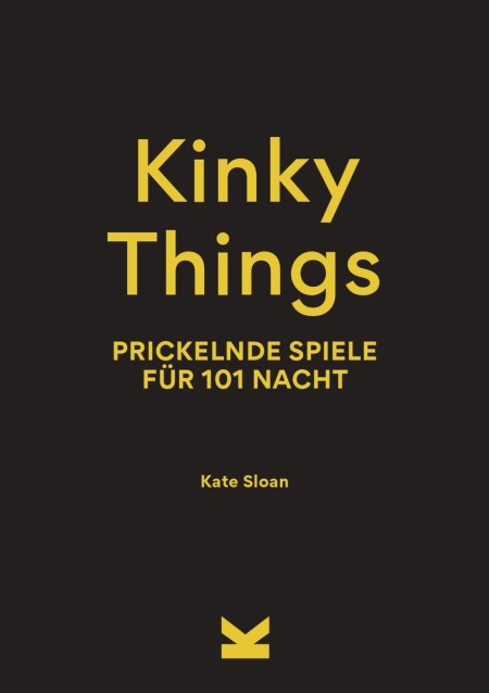 Kinky Things. Prickelnde Spiele für 101 Nacht