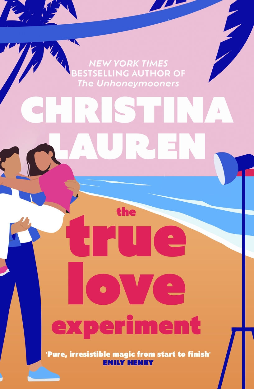 The True Love Experiment By Christina Lauren Hachette Uk